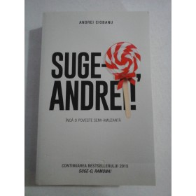    SUGE-O  ANDREI!  -  Andrei  CIOBANU  